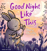 Title: Good Night Like This, Author: Mary Murphy