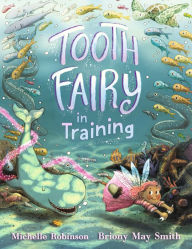Title: Tooth Fairy in Training, Author: Michelle Robinson
