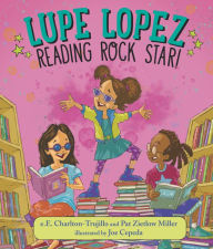 Download amazon ebook to iphone Lupe Lopez: Reading Rock Star! in English by e.E. Charlton-Trujillo, Pat Zietlow Miller, Joe Cepeda PDB iBook ePub 9781536209556
