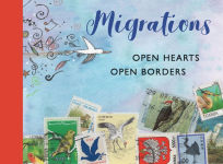 Alternative view 1 of Migrations: Open Hearts, Open Borders: The Power of Human Migration and the Way That Walls and Bans Are No Match for Bravery and Hope