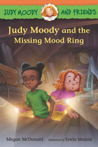 Title: Judy Moody and Friends: Judy Moody and the Missing Mood Ring, Author: Megan McDonald