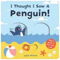 Title: I Thought I Saw A Penguin!, Author: The Templar Company LTD