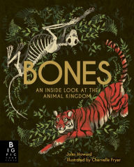Title: Bones: An Inside Look at the Animal Kingdom, Author: Jules Howard