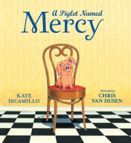 Title: A Piglet Named Mercy, Author: Kate DiCamillo
