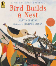 Title: Bird Builds a Nest: A First Science Storybook, Author: Martin Jenkins