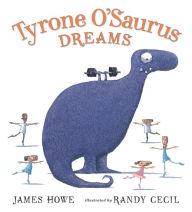 Title: Tyrone O'Saurus Dreams, Author: James Howe