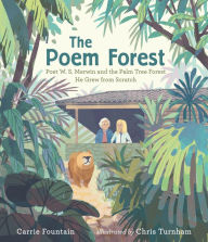 Download books on kindle for free The Poem Forest: Poet W. S. Merwin and the Palm Tree Forest He Grew from Scratch 9781536211269 by Carrie Fountain, Chris Turnham, Carrie Fountain, Chris Turnham CHM iBook (English Edition)