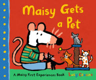 Title: Maisy Gets a Pet, Author: Lucy Cousins