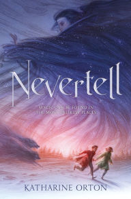 Title: Nevertell, Author: Katharine Orton