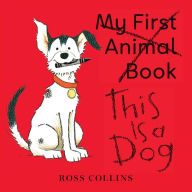 Title: This Is a Dog, Author: Ross Collins