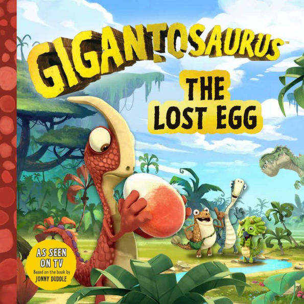 The Lost Egg (Gigantosaurus Series)