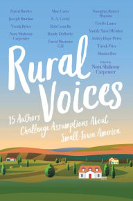 Free e books kindle download Rural Voices: 15 Authors Challenge Assumptions About Small-Town America by Nora Shalaway Carpenter in English MOBI