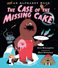 Download free ebooks smartphones Not an Alphabet Book: The Case of the Missing Cake  by Eoin McLaughlin, Marc Boutavant 9781536212679 (English Edition)