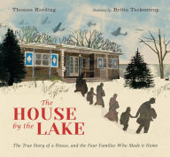 Title: The House by the Lake: The True Story of a House, Its History, and the Four Families Who Made It Home, Author: Thomas Harding