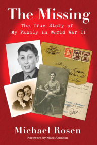 Free full pdf ebook downloads The Missing: The True Story of My Family in World War II 9781536212891 by Michael Rosen English version