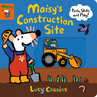 Title: Maisy's Construction Site: Push, Slide, and Play!, Author: Lucy Cousins