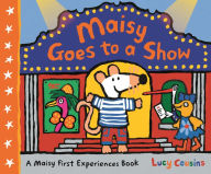 Title: Maisy Goes to a Show, Author: Lucy Cousins