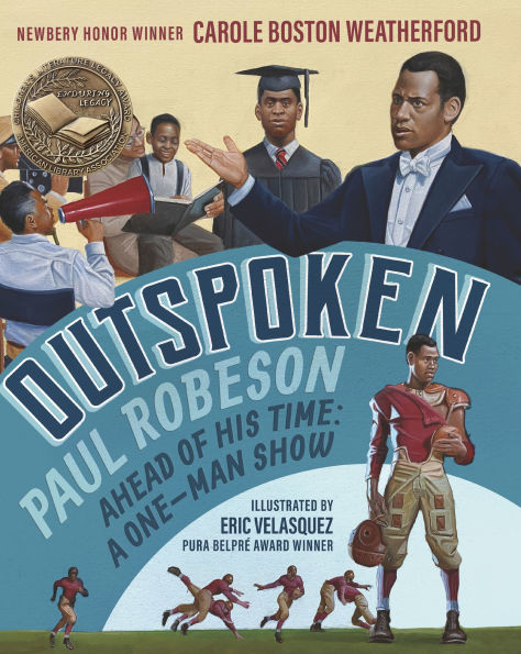 Outspoken: Paul Robeson, Ahead of His Time: A One-Man Show (A Biography Celebrating Black History, Civil Rights, and the Power Art - For Kids Ages 8-12)