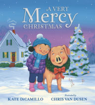 English textbooks download free A Very Mercy Christmas  by Kate DiCamillo, Chris Van Dusen, Kate DiCamillo, Chris Van Dusen