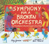 Ebook for netbeans free download Symphony for a Broken Orchestra: How Philadelphia Collected Sounds to Save Music