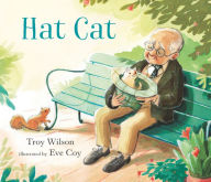 Title: Hat Cat, Author: Troy Wilson