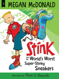 Stink and the World's Worst Super-Stinky Sneakers (Stink Series #3)