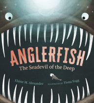 English free ebooks download pdf Anglerfish: The Seadevil of the Deep 9781536213966 English version by Elaine M. Alexander, Fiona Fogg