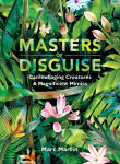 Alternative view 1 of Masters of Disguise: Camouflaging Creatures & Magnificent Mimics
