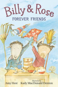 Title: Billy and Rose: Forever Friends, Author: Amy Hest