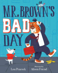 Title: Mr. Brown's Bad Day, Author: Lou Peacock