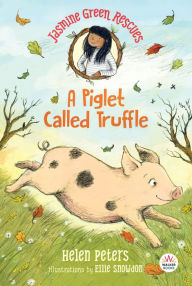 Title: Jasmine Green Rescues: A Piglet Called Truffle, Author: Helen Peters