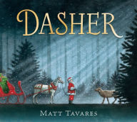 Title: Dasher: How a Brave Little Doe Changed Christmas Forever, Author: Matt Tavares