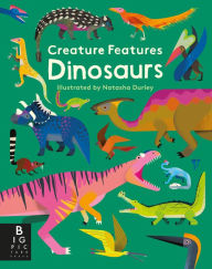 Title: Creature Features: Dinosaurs, Author: Big Picture Press