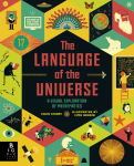 Alternative view 1 of The Language of the Universe: A Visual Exploration of Mathematics