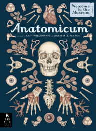 Free books to download to kindle fire Anatomicum: Welcome to the Museum by Jennifer Z. Paxton, Katy Wiedemann 9781536215069 DJVU