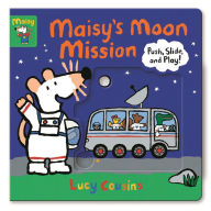 Title: Maisy's Moon Mission: Push, Slide, and Play!, Author: Lucy Cousins