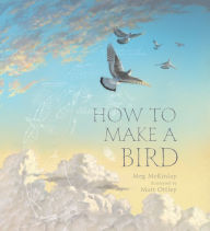 Title: How to Make a Bird, Author: Meg McKinlay