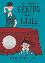 The Genius Under the Table: Growing Up Behind the Iron Curtain