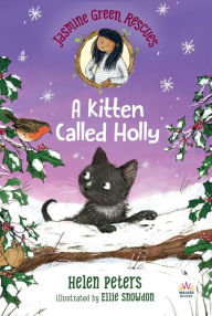 Title: Jasmine Green Rescues: A Kitten Called Holly, Author: Helen Peters