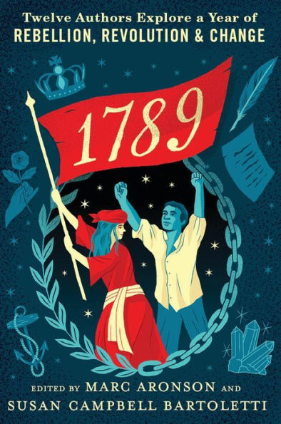 1789: Twelve Authors Explore a Year of Rebellion, Revolution, and Change