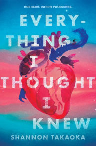 Title: Everything I Thought I Knew, Author: Shannon Takaoka