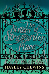 Title: The Sisters of Straygarden Place, Author: Hayley Chewins