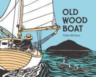 Title: Old Wood Boat, Author: Nikki McClure