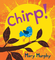 Title: Chirp, Author: Mary Murphy