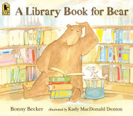 Title: A Library Book for Bear, Author: Bonny Becker