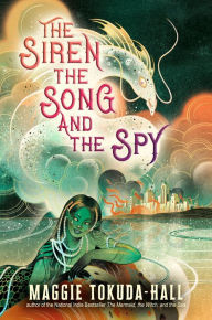 Real book pdf web free download The Siren, the Song, and the Spy RTF by Maggie Tokuda-Hall