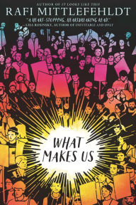 Title: What Makes Us, Author: Rafi Mittlefehldt