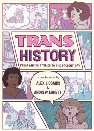 Title: Trans History: A Graphic Novel: From Ancient Times to the Present Day, Author: Alex L. Combs