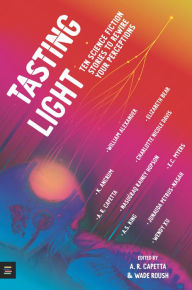 French books download Tasting Light: Ten Science Fiction Stories to Rewire Your Perceptions by A. R. Capetta, Wade Roush, A. R. Capetta, Wade Roush 9781536219388 English version FB2