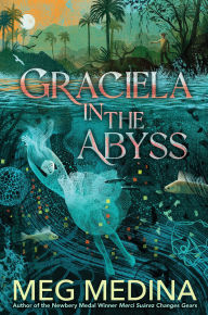 Title: Graciela in the Abyss, Author: Meg Medina